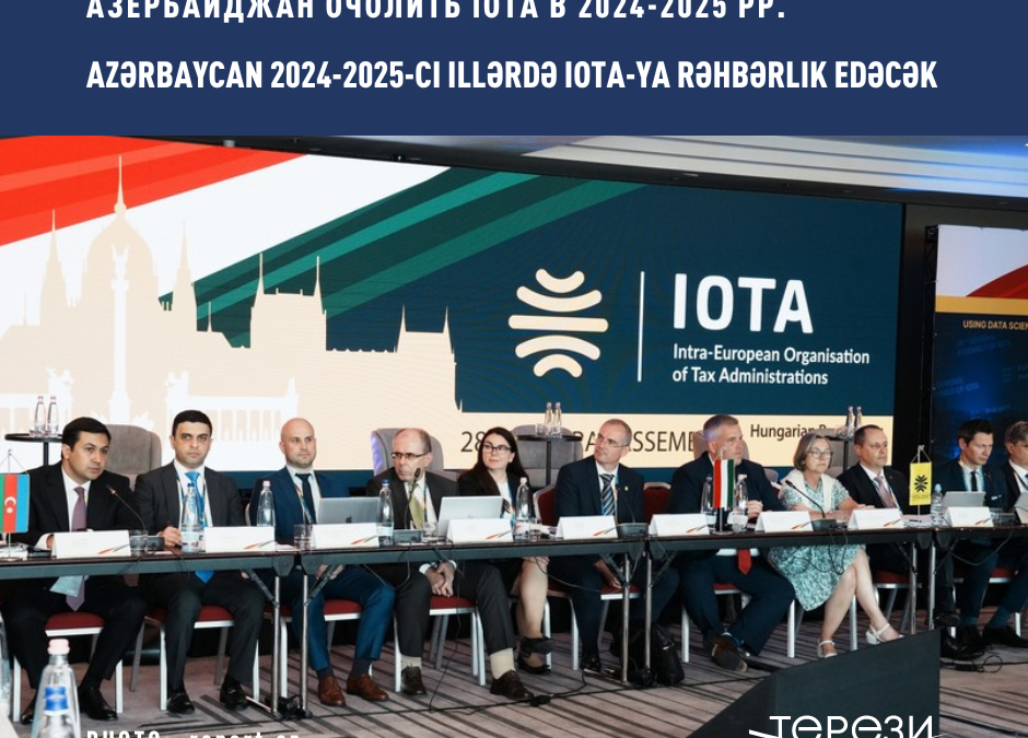 Azərbaycan 2024-2025-ci illərdə IOTA-ya rəhbərlik edəcək